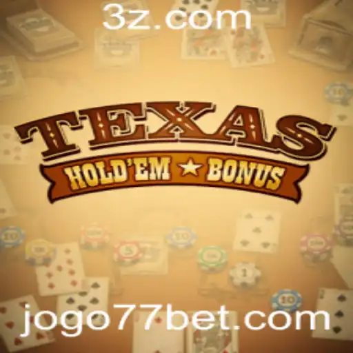 Texas Hold'em Bonus: Um Guia Completo para Entusiastas do 'Jogo77'
